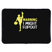 Funny Cheerleader Warning I Might Flip Out Dancing Squad Rectangle Patch | Artistshot