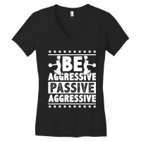 Womens Be Aggressive Passive Aggressive Gymnast Cheerleader Sports Pre Women's V-neck T-shirt | Artistshot