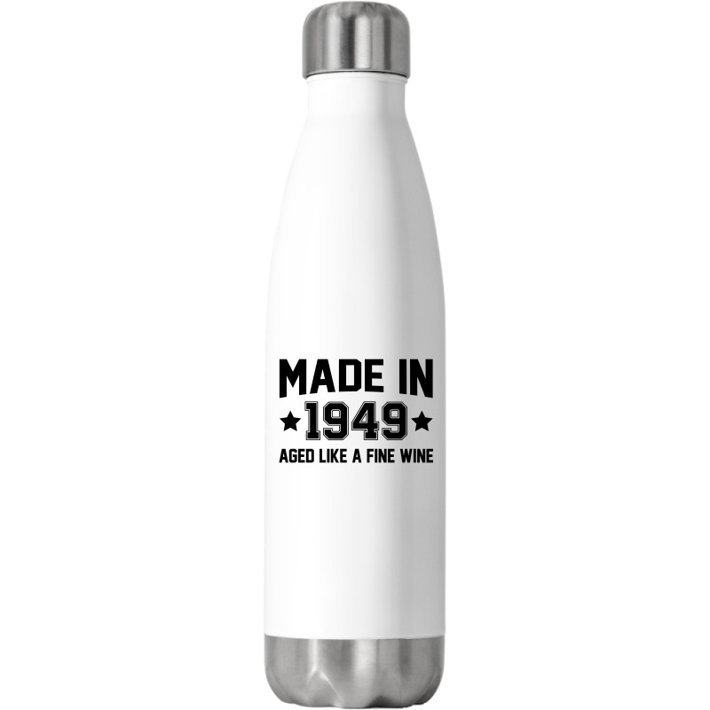 Made In 1949 Aged Like A Fine Wine Stainless Steel Water Bottle | Artistshot