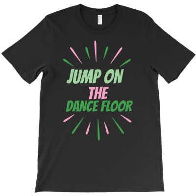 Dance Floor T-shirt Designed By Basma200