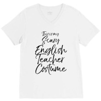 Cute Teaching Quote This Is My Scary English Teacher Costume Gift Men V-neck Tee | Artistshot