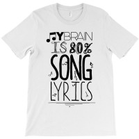 My Brain Is 80 Song Lyrics Music Lover Novelty Tee Day Gift T-shirt | Artistshot