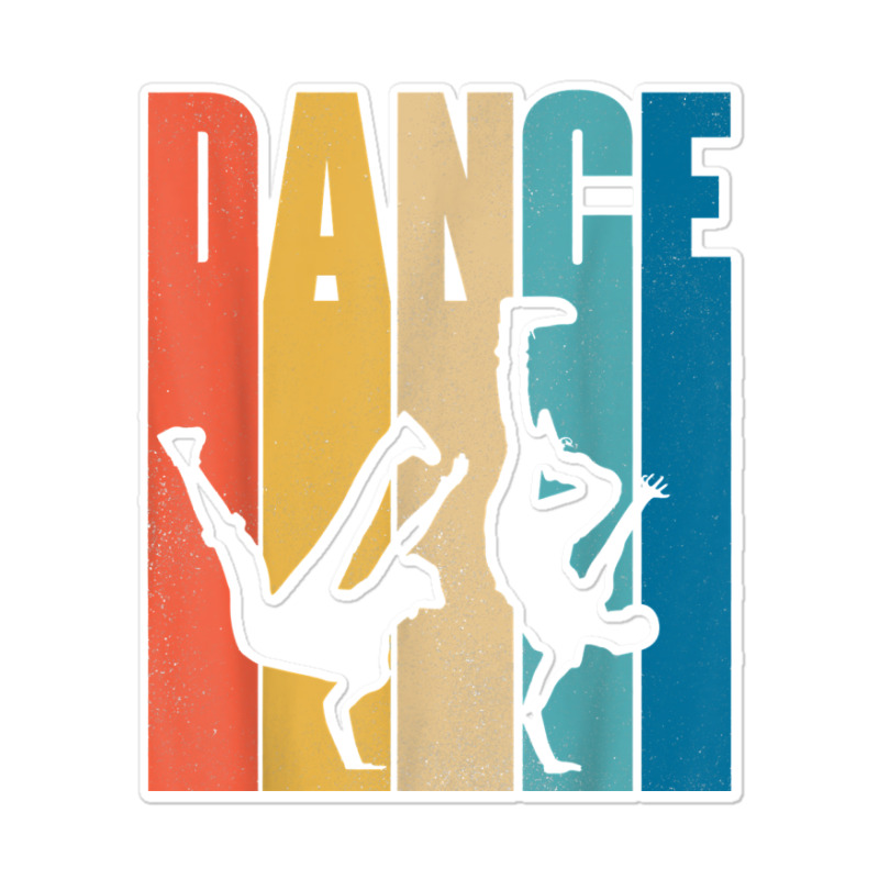 Dance Hip Hop Dancing Hiphop Dancer Breakdance Breakdancing T Shirt Sticker | Artistshot