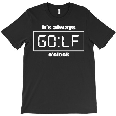 Time Is Golf O'clock T-shirt Designed By Alved Redo