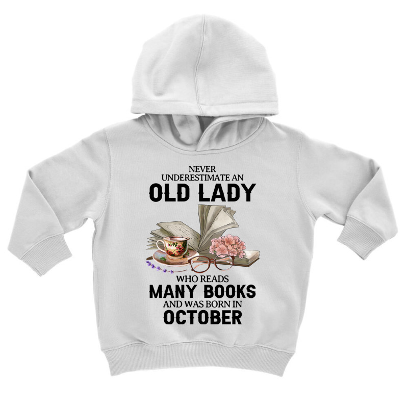 Never Underestimate An Old Lady Who Reads Many Books Women Sweatshirt Toddler Hoodie by Adriana_Torquemada | Artistshot