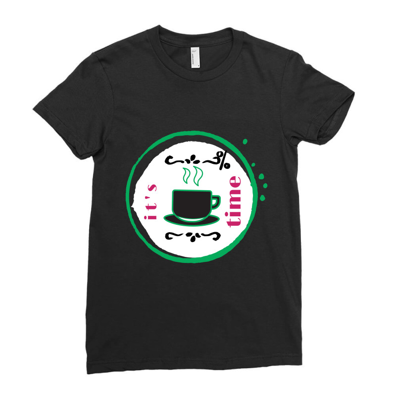 Coffee Time 2 Ladies Fitted T-Shirt by basma200 | Artistshot