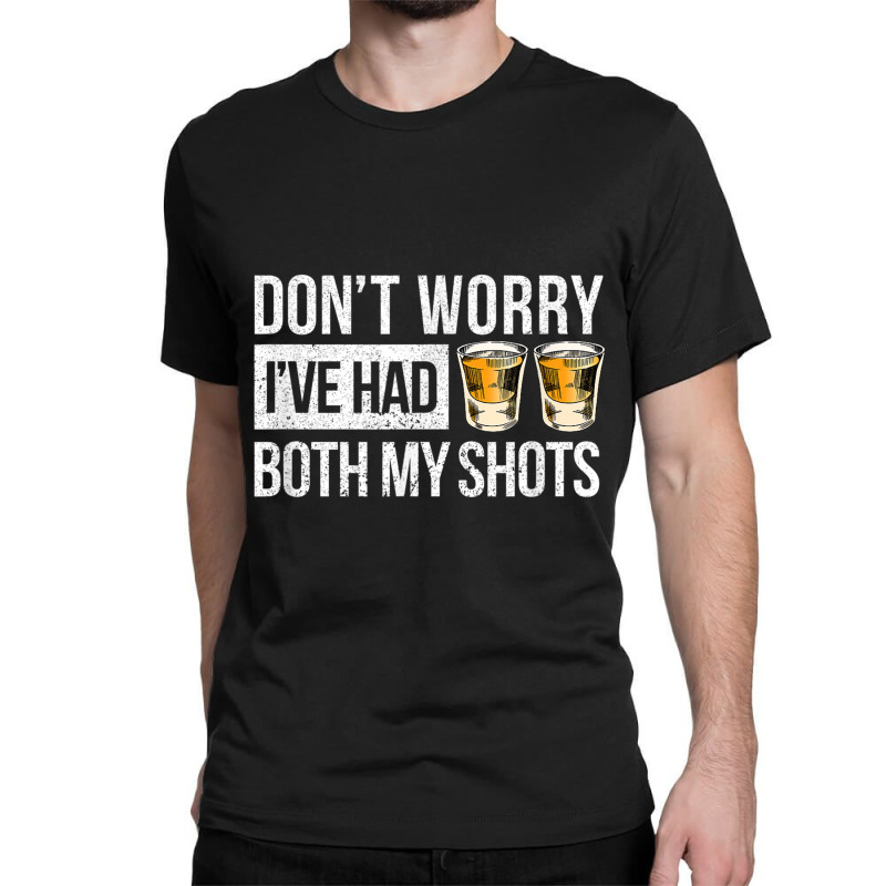 Don't Worry I've Had Both My Shots Vaccination Party Whiskey Video Gam Classic T-shirt by JazmineDesign | Artistshot