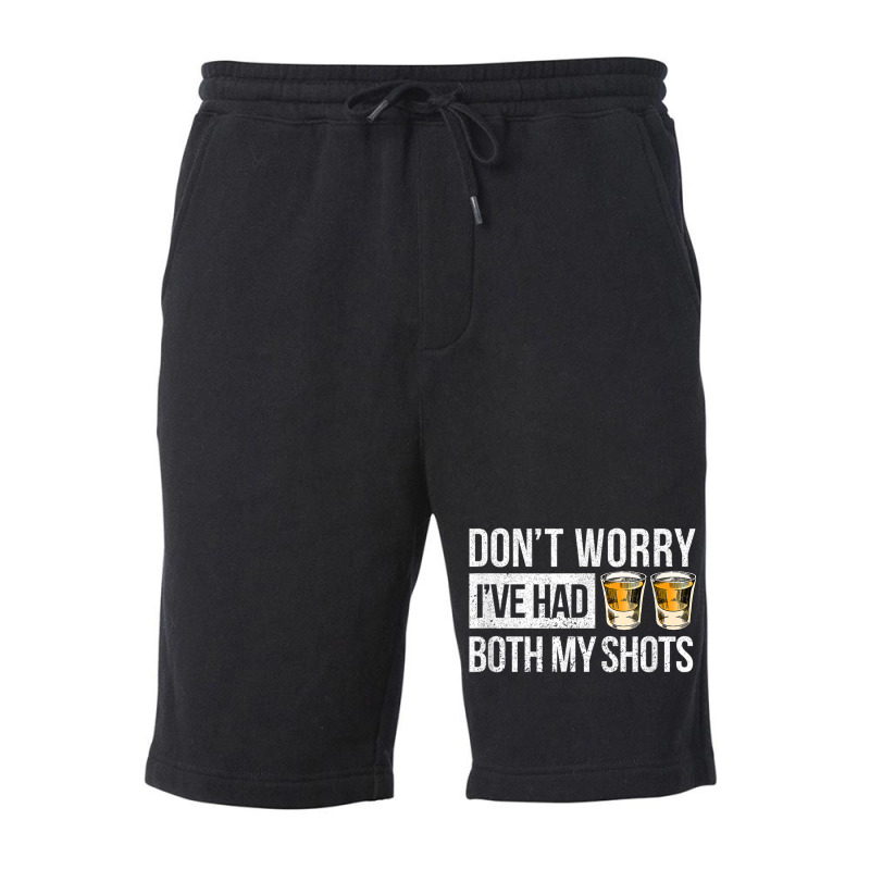 Don't Worry I've Had Both My Shots Vaccination Party Whiskey Video Gam Fleece Short by JazmineDesign | Artistshot