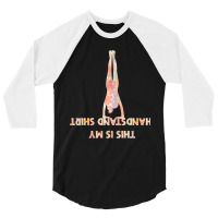 This Is My Handstand Shirt Gymnastics Gymnast 3/4 Sleeve Shirt | Artistshot