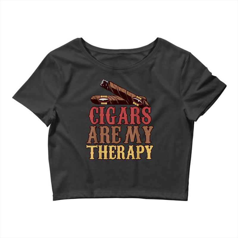 Funny Cigar Smoker Design Cigars Are My Therapy Gift Women My Favorite Crop Top by JazmineDesign | Artistshot