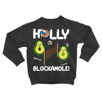 Holy Blockamole T  Shirt Funny Avocado Volleyball Holy Blockamole Guac Toddler Sweatshirt | Artistshot