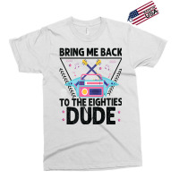 Bring Me Back To The Eighties Dude - Retro 80's Costume Cartoon Charac Exclusive T-shirt | Artistshot