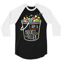 Bucket Filler Shirt T Shirt 3/4 Sleeve Shirt | Artistshot