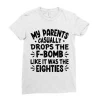 My Parents Casually Drops The F-bomb - Funny Eighties Characters Video Ladies Fitted T-shirt | Artistshot