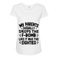 My Parents Casually Drops The F-bomb - Funny Eighties Characters Video Maternity Scoop Neck T-shirt | Artistshot