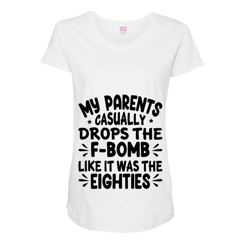 My Parents Casually Drops The F-bomb - Funny Eighties Characters Video Maternity Scoop Neck T-shirt by FrederickDesign | Artistshot