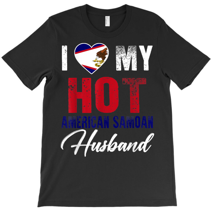 I Love My Hot American Samoan Husband American T Shirt T-Shirt by BrandalynSaetern | Artistshot