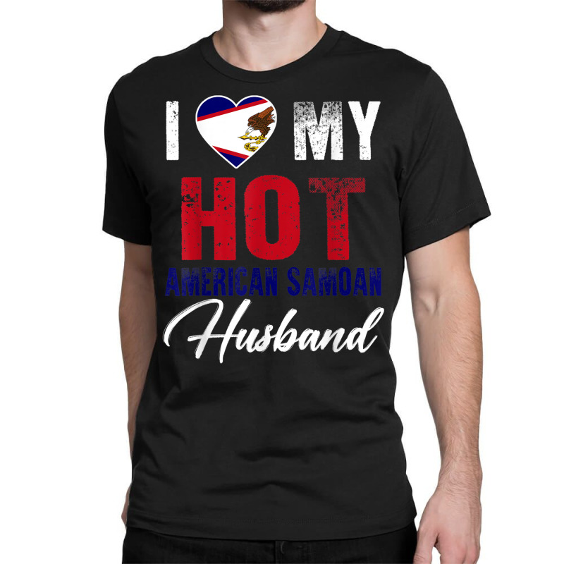 I Love My Hot American Samoan Husband American T Shirt Classic T-shirt by BrandalynSaetern | Artistshot