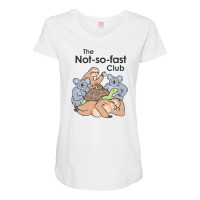 The Not So Fast Club Maternity Scoop Neck T-shirt | Artistshot