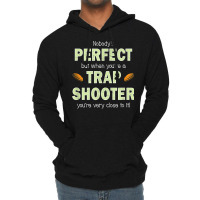 Funny Trap Shooting Perfect Trap Shooter Clay Sport T Shirt Lightweight Hoodie | Artistshot