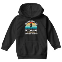 Introverted But Willing To Discuss Water Skiing T Shirt Youth Hoodie | Artistshot