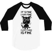 It's Fine I'm Fine Everything Is Fine Stressed Out Black Cat T Shirt 3/4 Sleeve Shirt | Artistshot