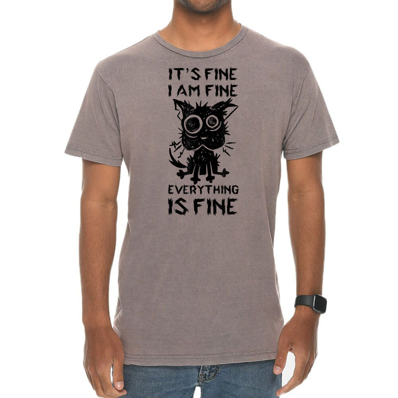 It's Fine I'm Fine Everything Is Fine Stressed Out Black Cat T Shirt Vintage T-Shirt by bendlelobeltzoer | Artistshot