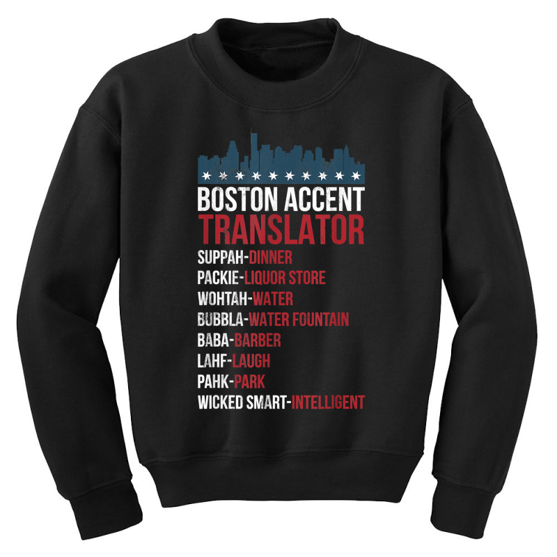 Boston Accent Translator For Wicked Smaht Bostonians T Shirt Youth Sweatshirt | Artistshot