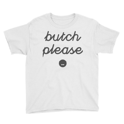 Butch Please Youth Tee Designed By Chyt4