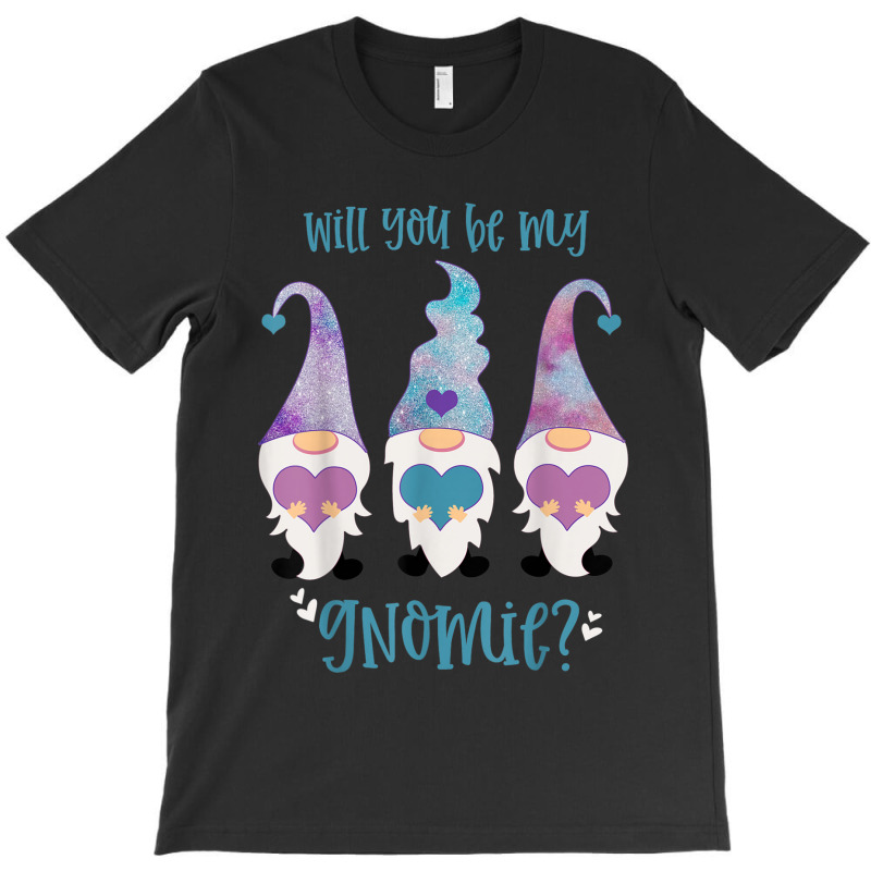 Will You Be My Gnomie Gnomes T-shirt | Artistshot