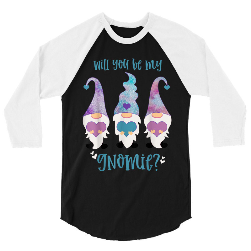 Will You Be My Gnomie Gnomes 3/4 Sleeve Shirt | Artistshot