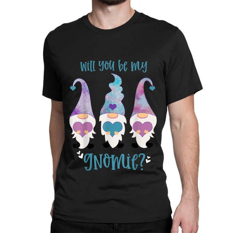 Will You Be My Gnomie Gnomes Classic T-shirt | Artistshot