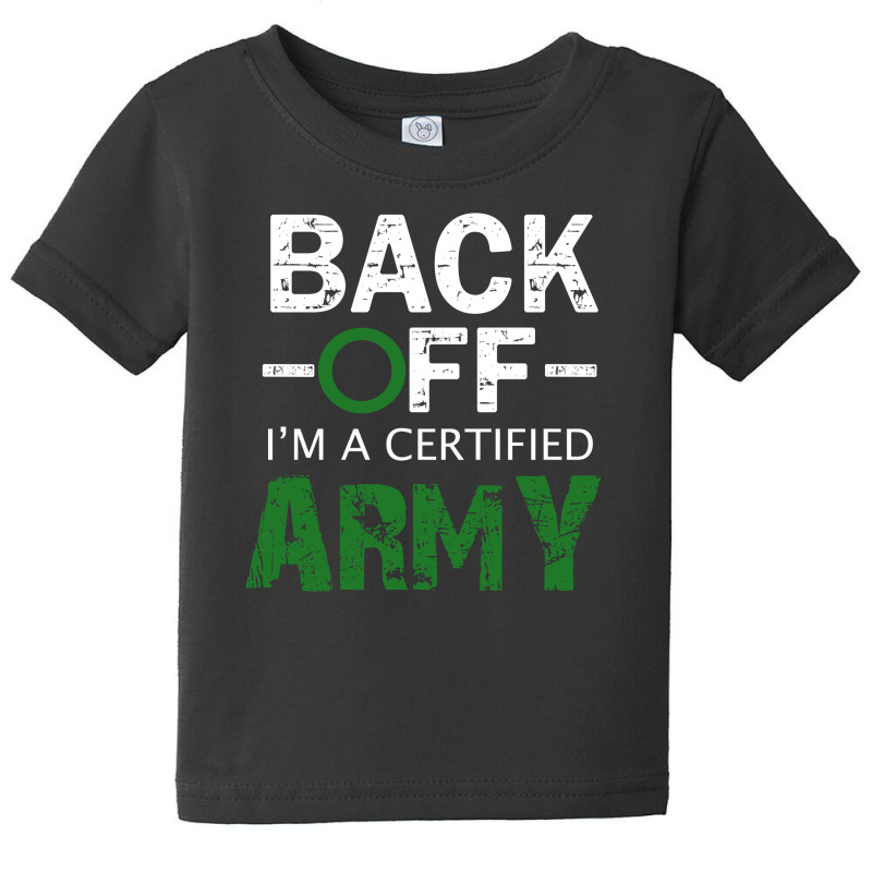 Back Off I'm A Certified Army Baby Tee | Artistshot