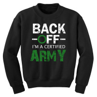 Back Off I'm A Certified Army Youth Sweatshirt | Artistshot