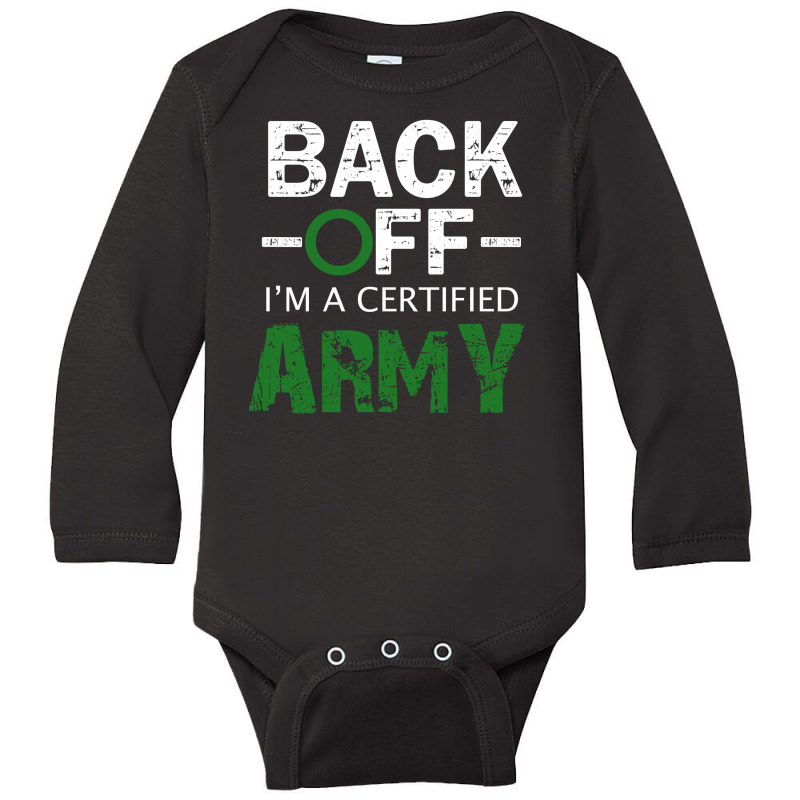 Back Off I'm A Certified Army Long Sleeve Baby Bodysuit | Artistshot