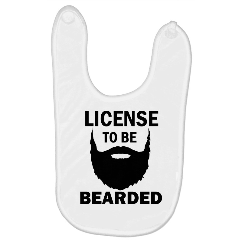 License To Be Bearded Baby Bibs | Artistshot