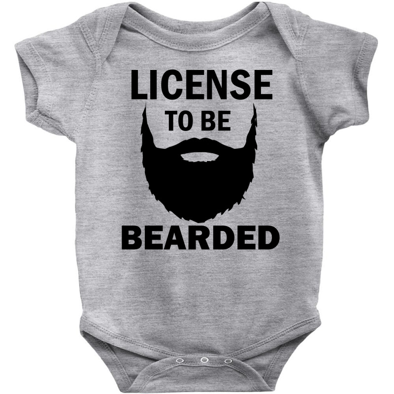 License To Be Bearded Baby Bodysuit | Artistshot