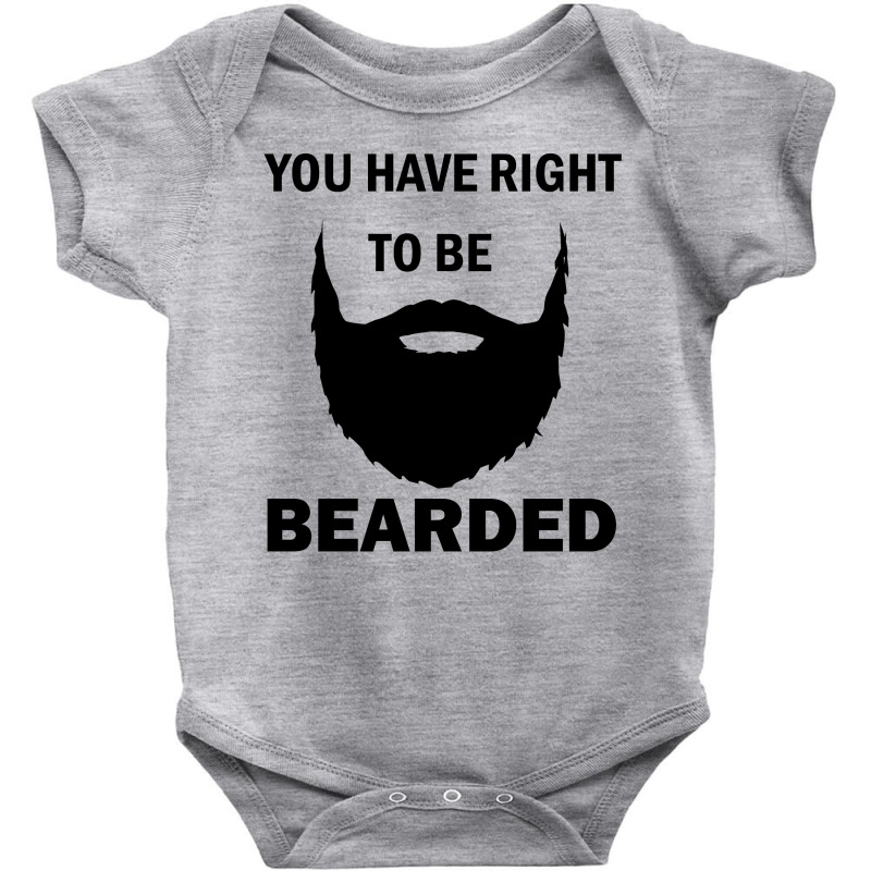 You Have Right To Be Bearded Baby Bodysuit | Artistshot