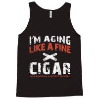 I'm Aging Like A Fine Cigar Old Man Drinking Music Retro Tank Top | Artistshot