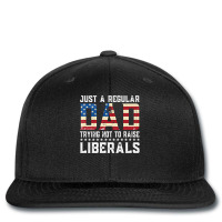 Just A Regular Dad Trying Not To Raise Liberals Gift Papa Premium T Sh Printed Hat | Artistshot