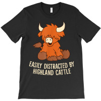 Scottish Highland Cattle   Easily Distracted Highland Cattle T Shirt T-shirt | Artistshot