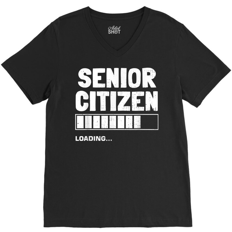 Senior Citizen Loading Old Senior Citizen T Shirt V-neck Tee | Artistshot