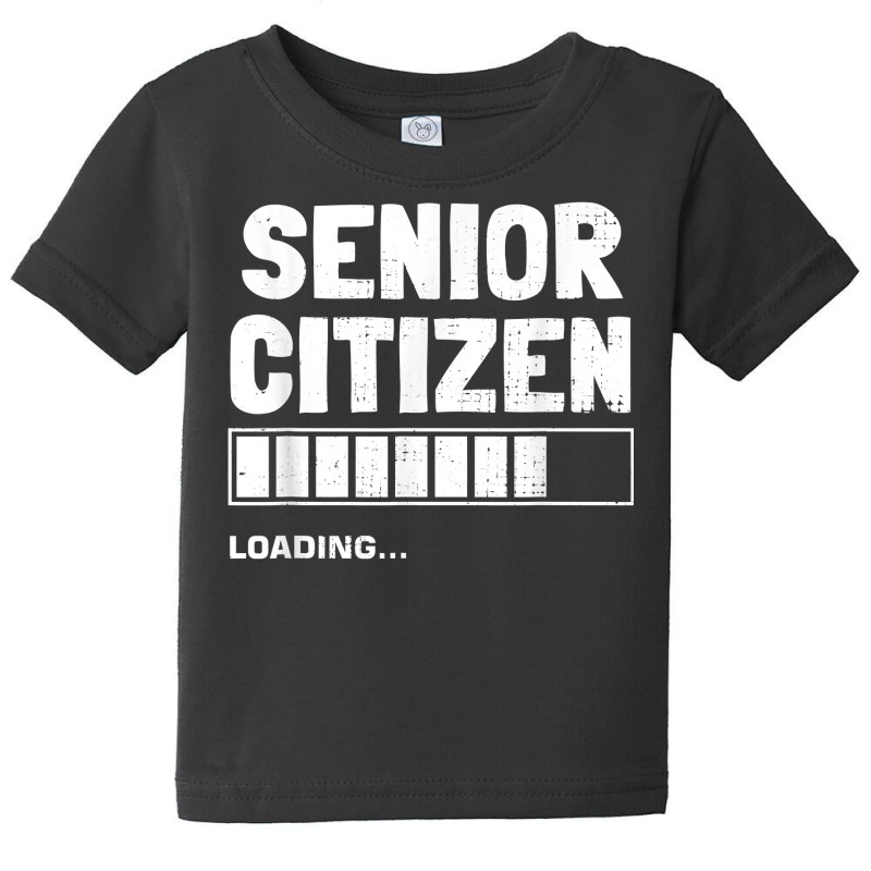 Senior Citizen Loading Old Senior Citizen T Shirt Baby Tee | Artistshot