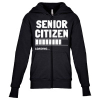 Senior Citizen Loading Old Senior Citizen T Shirt Youth Zipper Hoodie | Artistshot