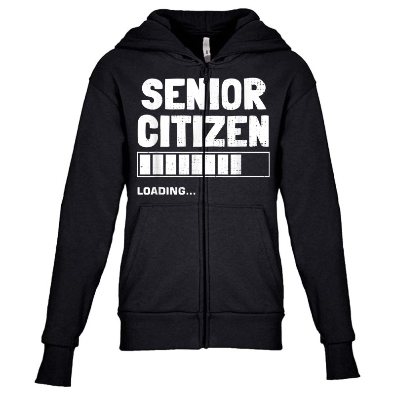 Senior Citizen Loading Old Senior Citizen T Shirt Youth Zipper Hoodie | Artistshot