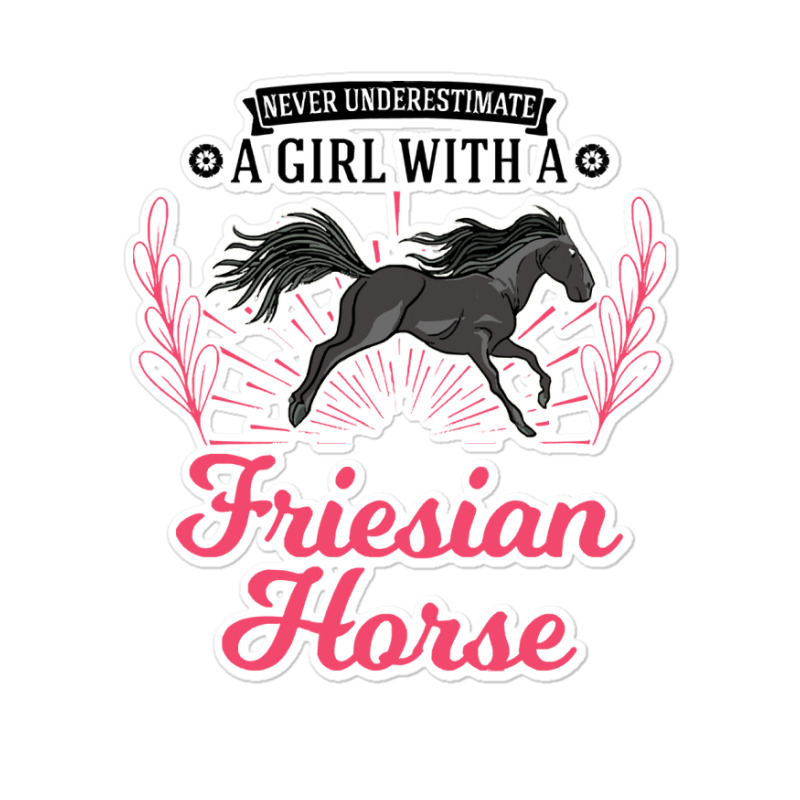 Friesian Horse T  Shirt Friesian Horse Girl T  Shirt Sticker | Artistshot