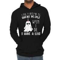 Womens I Fully Intend To Haunt People When I Die Funny Ghost Lightweight Hoodie | Artistshot