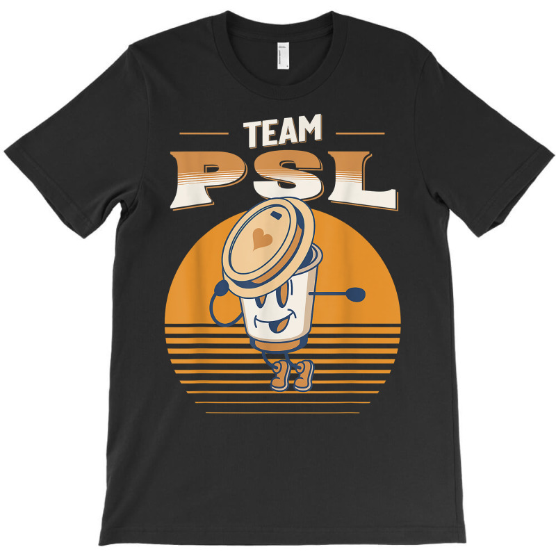 Team Psl Pumpkin Spice Latte Lover Fall Coffee Men Women T Shirt T-shirt | Artistshot