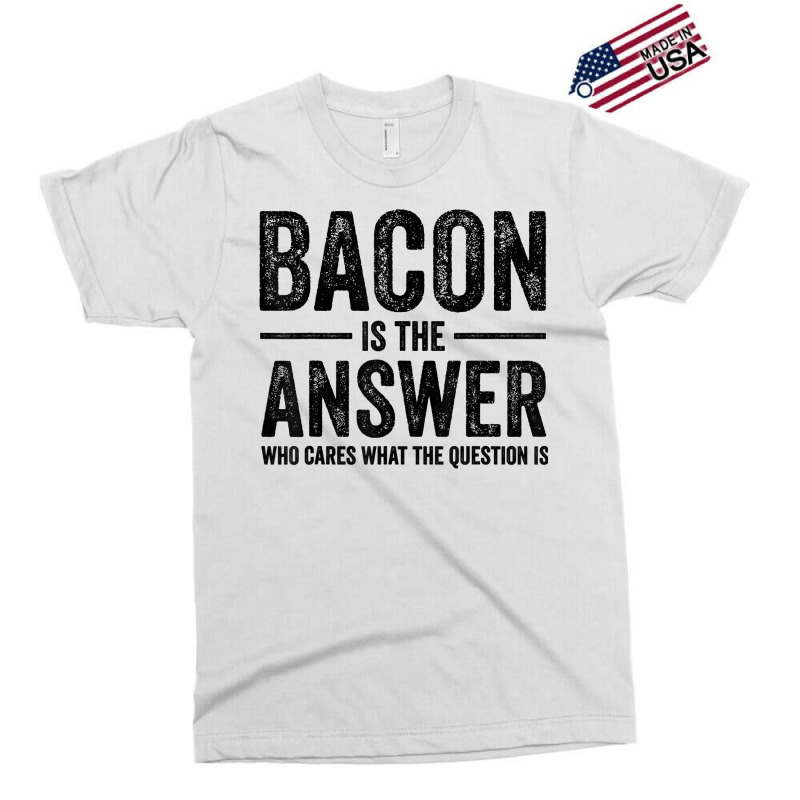 The Answer Is Bacon Funny Bacon Lover Bbq Grilling Vintage T Shirt Exclusive T-shirt | Artistshot