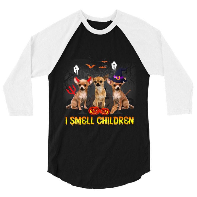 Womens I Smell Childen Funny Halloween Chihuahua 3/4 Sleeve Shirt | Artistshot